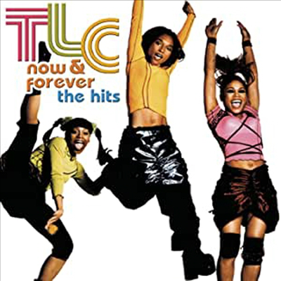 TLC - Now & Forever: Hits (CD)