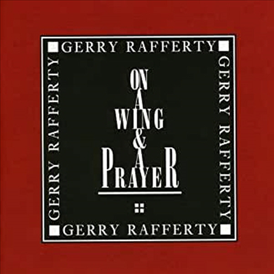 Gerry Rafferty - On A Wing &amp; A Prayer (CD)