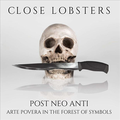 Close Lobsters - Post Neo Anti: Arte Povera In The Forest Of Symbol (CD)
