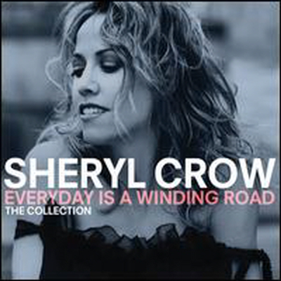 Sheryl Crow - Everyday Is A Winding Road: Collection (CD)