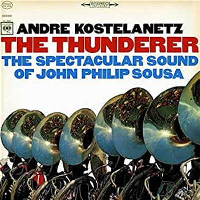 수자 행진곡의 정수 (Thunderer: Spectacular Sound Of John Philip Sousa) (CD-R) - Andre Kostelanetz