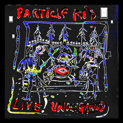 Particle Kid - Live! Underground (CD)