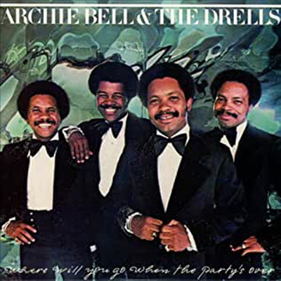 Archie Bell &amp; The Drells - Where Will You Go When Party&#39;s Over (CD-R)