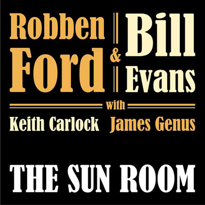 Robben Ford &amp; Bill Evans - Sun Room (CD)