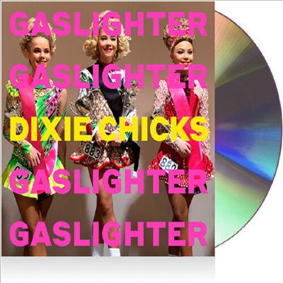 Dixie Chicks - Gaslighter (CD)