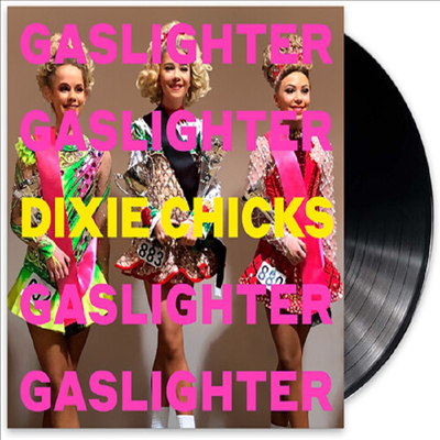 Dixie Chicks - Gaslighter (180g Gatefold LP)