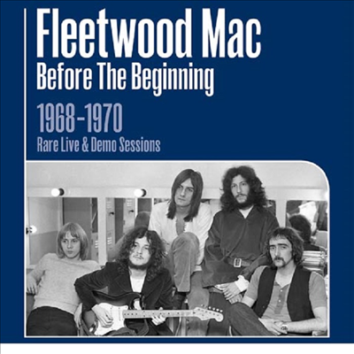 Fleetwood Mac - Before The Beginning: 1968-1970 Rare Live & Demo Sessions (Remastered)(3CD Box Set)