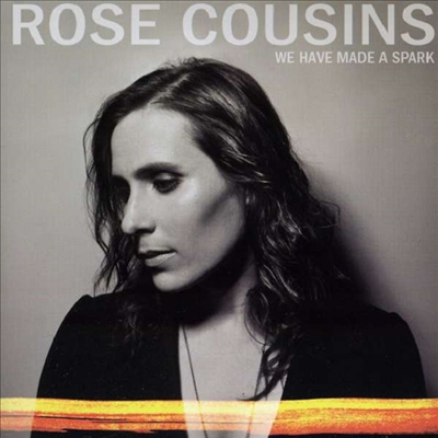 Rose Cousins - We Have Made A Spark (Ltd. Ed)(Digipack)(CD)