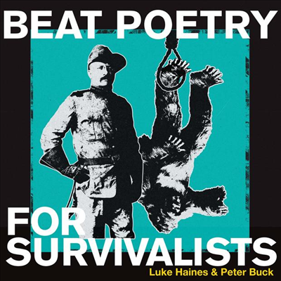 Luke Haines / Peter Buck - Beat Poetry For Survivalists (LP)