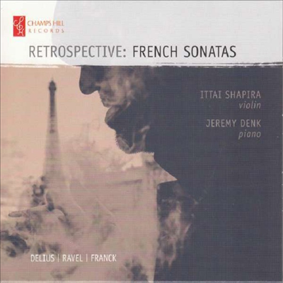 프랑스 소나타 - 라벨, 델리어스 &amp; 프랑크: 바이올린 소나타 (Retrospective - French Sonatas Delius, Ravel &amp; Franck)(CD) - Ittai Shapira