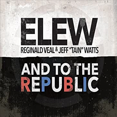 Elew (Reginald Veal &amp; Jeff Tain Watts) - To The Republic (CD)