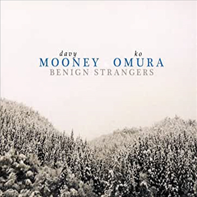 Davy Mooney &amp; Ko Omura - Benign Strangers (CD)