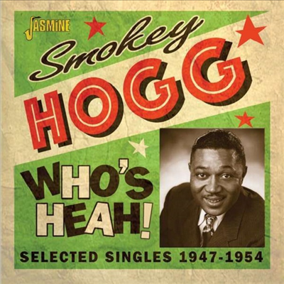 Smokey Hogg - Who&#39;s Heah!: Selected Singles 1947-1954 (CD)