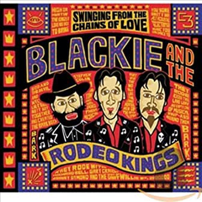 Blackie &amp; The Rodeo Kings - Swinging From The Chains Of Love (CD)