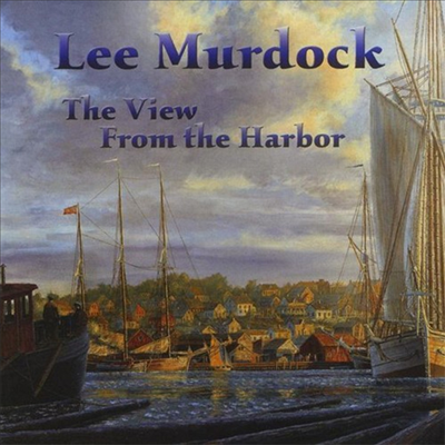 Lee Murdock - View From The Harbor (CD)