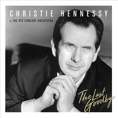 Christie Hennessy / The RTE Concert Orchestra - The Last Goodbye (CD)