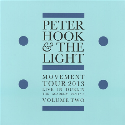 Peter Hook &amp; The Light - Movement Tour 2013 - Live In Dublin The Academy 22/ 11/ 13 - Volume Two (Gatefold Colored LP)