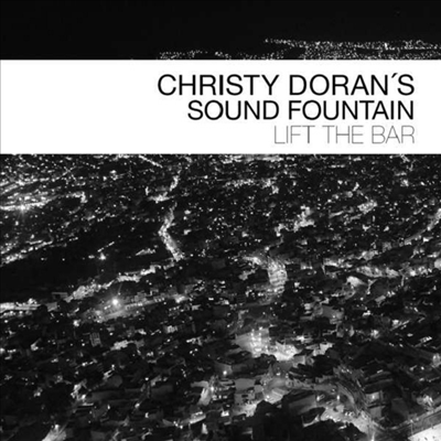 Christy Doran&#39;s Sound Fountain - Lift The Bar (CD)