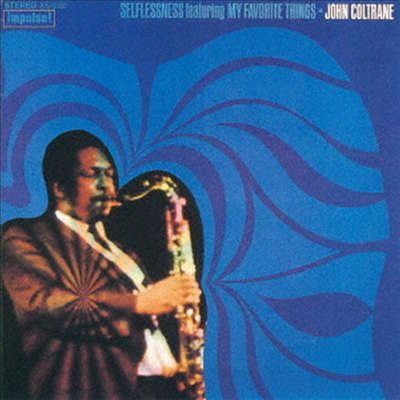 John Coltrane - Selflessness Featuring My Favorite Things (Ltd. Ed)(Hi-Res CD (MQA x UHQCD)(일본반)