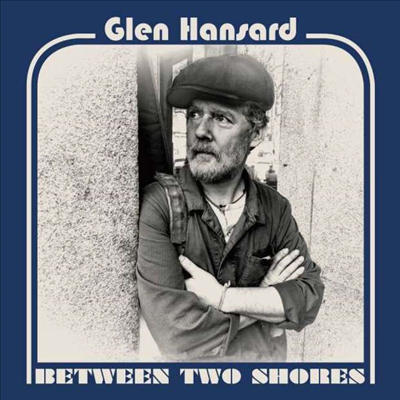 Glen Hansard - Between Two Shores (LP)