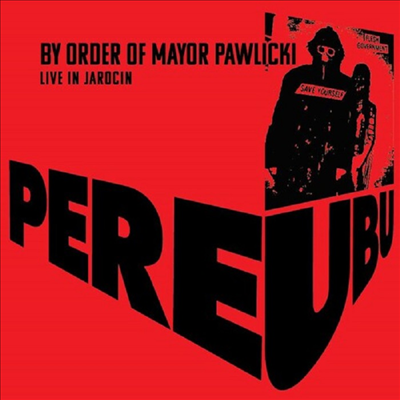 Pere Ubu - By Order Of Mayor Pawlicki (Live In Jarocin) (2CD)