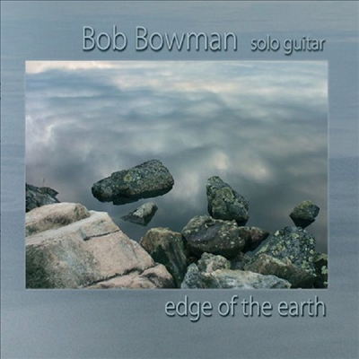 Bob Bowman - Edge Of The Earth (CD)