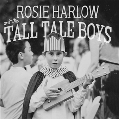 Rosie Harlow - Rosie Harlow &amp; The Tall Tale Boys (CD)