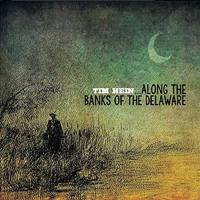 Tim Hein - Along The Banks Of The Delaware(CD-R)