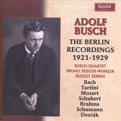 아돌프 부슈 - 전설의 바이올린 (Adolf Busch - Berlin Recordings 1921-1929) (2CD) - Adolf Busch