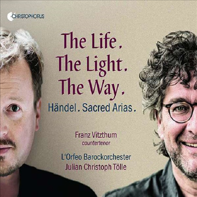 헨델: 종교 아리아집 (The Life. The Light. The Way - Handel: Sacred Arias) - Franz Vitzthum