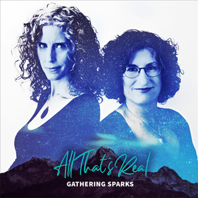 Gathering Sparks - All That&#39;s Real (CD)