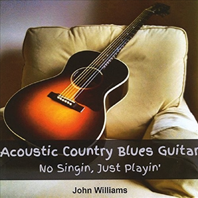John Williams - Acoustic Country Blues Guitar: No Singin Just(CD-R)