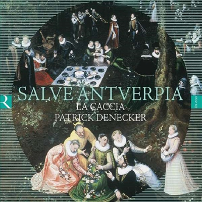 16세기 안트베르펜의 음악 (Salve Antverpia)(CD) - Patrick Denecker