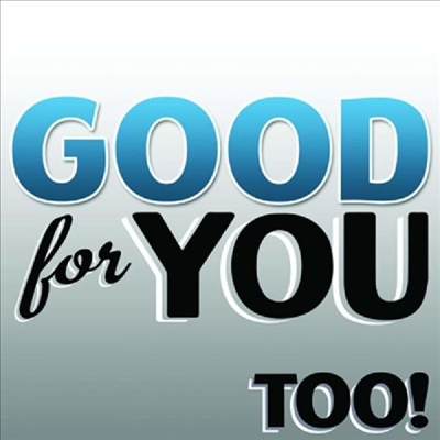 Good For You - Too! (2LP)