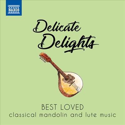 만돌린과 류트를 위한 작품 베스트 음반 (Delicate Delights - Best Loved Classical Mandolin and Lute Music)(CD) - 여러 아티스트