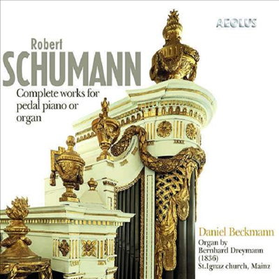 슈만: 오르간 작품 전곡 (Schumann: Complete Works for Pedal Piano Or Organ) (SACD Hybrid)(Digipack) - Daniel Beckmann