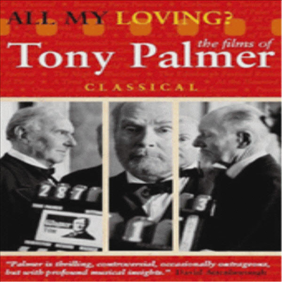 토니 팔머의 다큐멘타리 필름들 (All my Loving - Tony Palmers Classical) - Tony Palmer