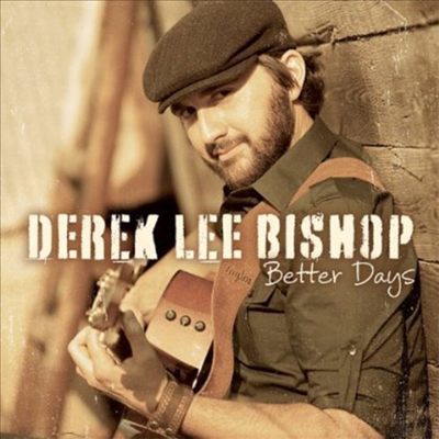 Derek Lee Bishop - Better Days (CD)