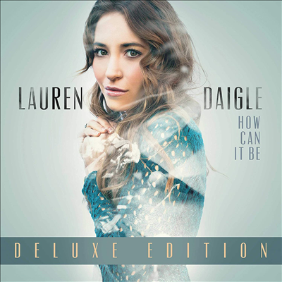 Lauren Daigle - How Can It Be (Deluxe Edition)(Gatefold 2LP)