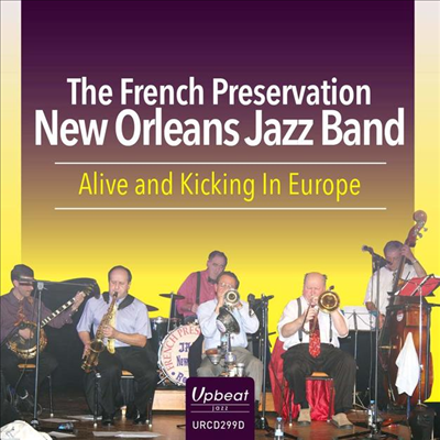 French Preservation New Orleans Jazz Band - Alive &amp; Kicking In Europe (2CD)