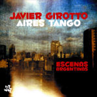 Javier Girotto (Aires Tango) - Escenas Argentinas (CD)