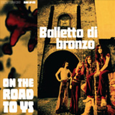 Balletto Di Bronzo - On The Road To Ys (Remastered)(Gatefold Sleeve)(180g Audiophile Heavyweight Vinyl LP)(+1 Bonus Track)(LP 커버 보호용 비닐 증정)