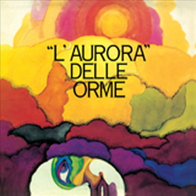 Le Orme - L'Aurora (180g Audiophile Heavyweight Vinyl LP)(LP 커버 보호용 비닐 증정)