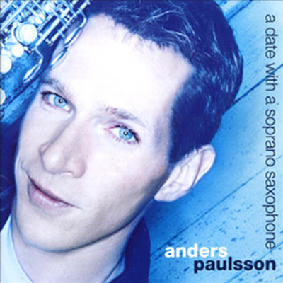 소프라노 색소폰과의 데이트 (A Date With A Soprano Saxophone) (SACD Hybrid) - Anders Paulsson