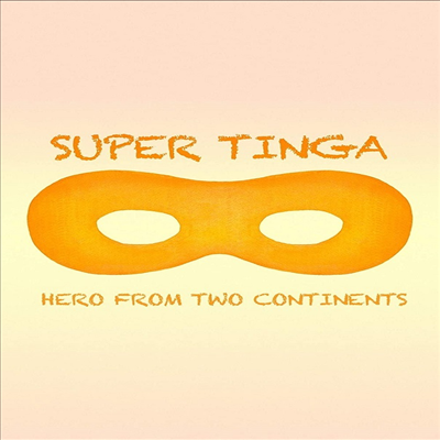 Super Tinga: Hero From Two Continents (슈퍼 팅가) (2019)(지역코드1)(한글무자막)(DVD)