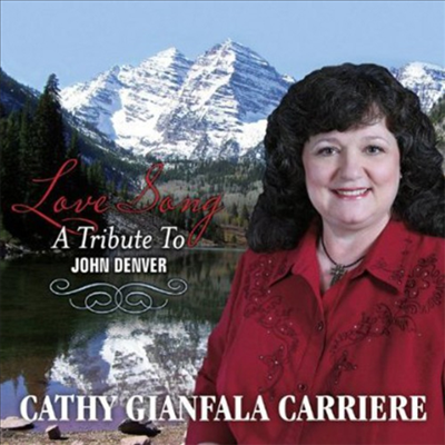 Cathy Gianfala Carriere - Love Song: Tribute To John Denver (CD)