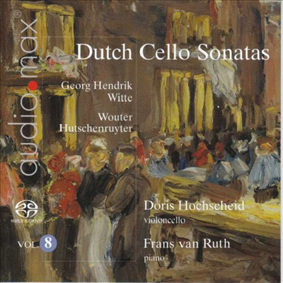 네덜란드 첼로 소나타 8집 - 비테 & 휘트센루터 (Dutch Cello Sonatas Vol.8 - Witte & Hutchenruyter) (SACD Hybrid) - Doris Hochscheid