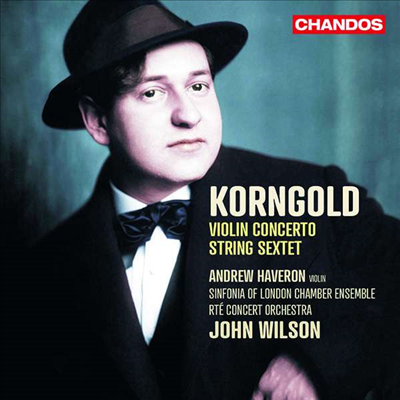 코른콜트: 바이올립 협주곡 &amp; 현악 육중주 (Korngold: Violin Concerto &amp; String Sextet)(CD) - Andrew Haveron