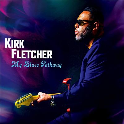 Kirk Fletcher - My Blues Pathway (Digipack) (CD)