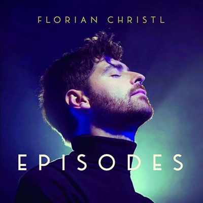 플로리안 크리스틀 - 에피소드 (Florian Christl - Episodes)(CD) - Florian Christl